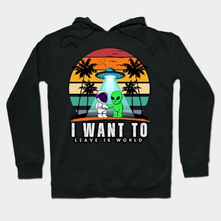 I Want To Leave is world Alien Vintage Sunset Essential Hoodie